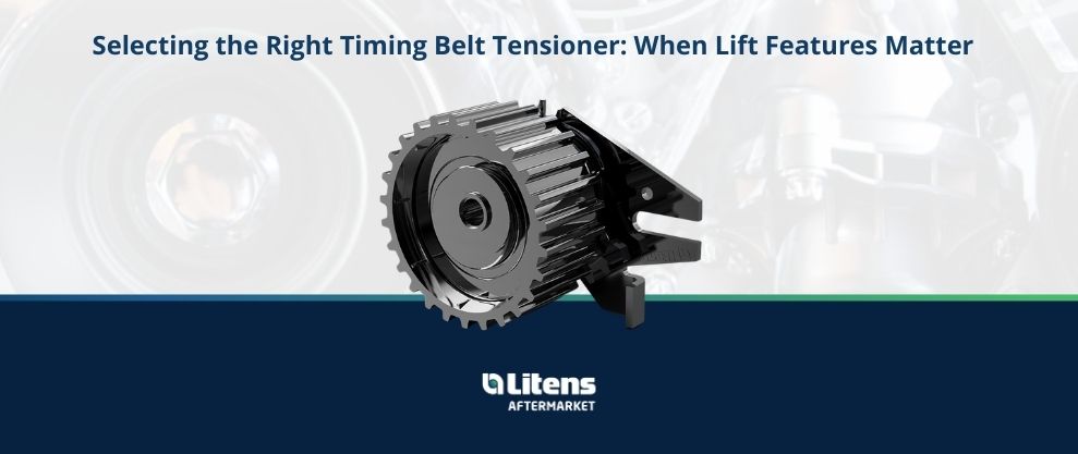 Image of Selecting the Right Timing Belt Tensioner: When Lift Features Matter